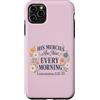 Morning Mercy Collection Custodia per iPhone 11 Pro Max Le sue misericordie sono nuove lamentazioni ogni mattina 3 22 23