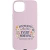 Morning Mercy Collection Custodia per iPhone 15 Plus Le sue misericordie sono nuove lamentazioni ogni mattina 3 22 23