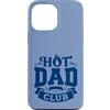 Hot Dad Club Men Shop II Custodia per iPhone 13 Pro Max Hot Dad Club Funny Father's Day Men Humor