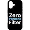 No Filter Humor Shop Custodia per iPhone 17 Persona Sarcastica Zero Percent Filtro Onestà