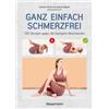 Cécile Aubry Je Ganz einfach schmerzfrei - 130 Übungen gegen die häu (Tascabile)