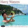 The Island of Dr. Trombone (CD) Album