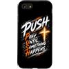 FaithDriven Expressions Custodia per iPhone SE (2020) / 7/8 Push dinamico Pregare fino a quando qualcosa accade Brush Cross