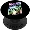RN Emergency Nurse Humor Alle infermiere piace più difficile più veloce più profondo CPR umorismo PopSockets PopGrip Adesivo