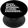 Dope Cloud Engineer Career Culture Dope Black Woman Cloud Engineer Sviluppatore afroamericano PopSockets PopGrip Adesivo