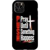 FaithDriven Expressions Custodia per iPhone 11 Pro Push Pray Finché Qualcosa accade Fede Croce