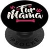 Living Tribe Pop Socket For Dog Moms - Fur Mama PopSockets PopGrip Adesivo