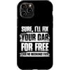 Mechanic Car Enthusiast Designs & Car Ou Custodia per iPhone 11 Pro Correggi la tua auto gratis Car Lover Mechanic Garage Car Guy