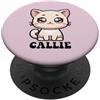 Awesome Callie Designs for Girls Name Ca Callie - Simpatico gattino per ragazze, nome Callie PopSockets PopGrip Adesivo