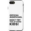 Funny Mortician Gifts and Apparel by Kan Custodia per iPhone SE (2020) / 7/8 Mortician ufficiale Don't Try at Home Kids Mortician