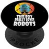 Robots, Space Tech and Robotics Questo ragazzo ama davvero i robot, Robotics for Kids Robot PopSockets PopGrip Adesivo