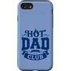 Hot Dad Club Men Shop II Custodia per iPhone SE (2020) / 7/8 Hot Dad Club Funny Father's Day Men Humor