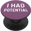 I Had Potential Ho avuto potenziale, scherzo di fisica retrò, stile vintage PopSockets PopGrip Adesivo