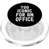 Sarcastic Work Humor Antisocial Men Wome Troppo iconico per un ufficio sarcastico lavoro umorismo PopSockets PopGrip per MagSafe