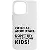 Funny Mortician Gifts and Apparel by Kan Custodia per iPhone 14 Pro Max Mortician ufficiale Don't Try at Home Kids Mortician