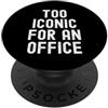 Sarcastic Work Humor Antisocial Men Wome Troppo iconico per un ufficio sarcastico lavoro umorismo PopSockets PopGrip Adesivo