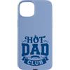 Hot Dad Club Men Shop II Custodia per iPhone 15 Plus Hot Dad Club Funny Father's Day Men Humor
