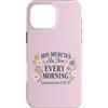 Morning Mercy Collection Custodia per iPhone 16 Pro Max Le sue misericordie sono nuove lamentazioni ogni mattina 3 22 23