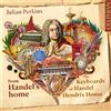 George Frideric Han From Handel's Home: The Keyboards of Handel Hendrix Ho (CD)