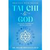 Frank Bisceglia Ed D Tai CHI & God (Tascabile)