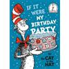 Dr Seuss If It Were My Birthday Party -- By the Cat in the Ha (Copertina rigida)