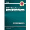 CGP Books New BTEC Tech Award in Health & Social Care: Revision Guid (Tascabile)