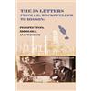 J D Rockefeller The 38 Letters from J.D. Rockefeller to his son (Tascabile)