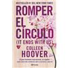 Colleen Hoover Romper El Círculo / It Ends with Us (Spanish Edition) (Tascabile)