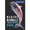 Azize Abakar Marine Mammals training Book, A Guide to Effective Tech (Tascabile)
