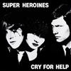 Super Heroines Cry for Help (Vinyl LP) 12" Album