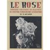 GIARDINAGGIO Le rose moderne, coltivate ed allevate da amatori, floricoltori, seminatori. Ediz. illustrata
