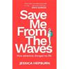 Jessica Hepburn Save Me from the Waves (Tascabile)