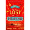 Ross Welford When We Got Lost in Dreamland (Tascabile)