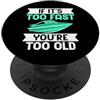 Boat Owner Gift Ideas Se è troppo veloce sei troppo vecchia barca PopSockets PopGrip Adesivo