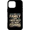 Family Fishing Quote Humor Custodia per iPhone 16 Pro Max La mia famiglia ha detto che ho bisogno di aiuto così sono andato a pescare umorismo