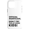 Funny Mortician Gifts and Apparel by Kan Custodia per iPhone 16 Pro Mortician ufficiale Don't Try at Home Kids Mortician