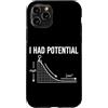 Physics Science Humor Quantum Mechanics Custodia per iPhone 11 Pro Ho avuto Potenziale Fisica Formula Energia Scienza Umorismo Nerd
