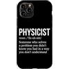 Physics Science Humor Quantum Mechanics Custodia per iPhone 11 Pro Fisico Definizione Fisici Fisica Scienze Insegnante Nerd