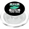 Boat Owner Gift Ideas Se è troppo veloce sei troppo vecchia barca PopSockets PopGrip per MagSafe