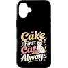 Funny Cat Lover Cake First Cat Always Custodia per iPhone 16 Plus Cake First Cat è sempre carino, compleanno, amante dei gatti