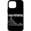 Physics Science Humor Quantum Mechanics Custodia per iPhone 16 Pro Max Ho avuto Potenziale Fisica Formula Energia Scienza Umorismo Nerd