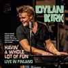 Dylan Kirk Havin' a Whole Lot of Fun: Live in Finland (CD) Album