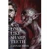 Hannah Birss A Love Like Sharp Teeth (Tascabile)