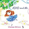 Chelsea Dicicco ADHD and Me (Tascabile)