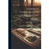 Julius E Olson Norway Through the Stereoscope; Notes on a Journey Th (Tascabile)