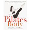 Brooke Siler The Pilates Body (Tascabile)