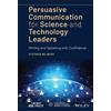 Stephen Wilbers Persuasive Communication for Science and Tech (Copertina rigida)