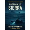 Mattia Fiorentini Protocollo Sierra: Il mare conserva tutto. Anche i segreti.