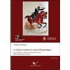 Nuova Cultura La legione ungherese contro il brigantaggio. (1860-62). I documenti dell'Ufficio storico della Stato Maggiore... (Vol. 1)