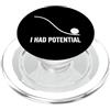 Physics Science Humor Quantum Mechanics Ho avuto Potenziale Fisica Scienza Umorismo Energia Formula Nerd PopSockets PopGrip per MagSafe